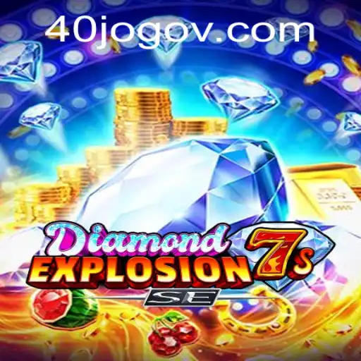 Unveiling the Thrills of DiamondExplosion7sSE and the Fascination of 40 JOGO