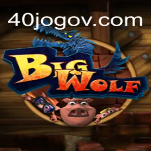 Exploring BigWolf: The Thrilling World of 40 JOGO
