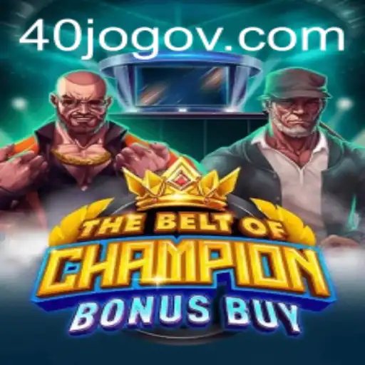 TheBeltOfChampionBonusBuy: Rules, Strategies, and Unveiling the 40 JOGO