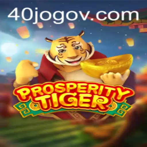 Discover ProsperityTiger: A New Adventure with 40 JOGO